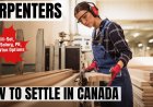 Carpenters Migration to Canada: A Detailed Guide on Salaries, Professional Responsibilities, and Preferred Locations