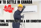 Heating, refrigeration and air conditioning mechanics Canada Immigration Overview: Key Insights on Salaries, Employment, and Regional Advantages
