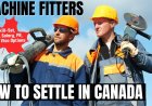 Machine fitters Opportunities in Canada: A Comprehensive Immigration, Salary, and Duties Guide
