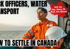 Deck officers, water transport Migration to Canada: A Detailed Guide on Salaries, Professional Responsibilities, and Preferred Locations