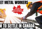 Sheet metal workers Migration to Canada: A Detailed Guide on Salaries, Professional Responsibilities, and Preferred Locations