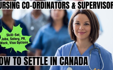 Nursing co-ordinators and supervisors Migration to Canada: A Detailed Guide on Salaries, Professional Responsibilities, and Preferred Locations