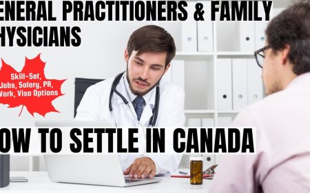 General practitioners and family physicians Opportunities in Canada: A Comprehensive Immigration, Salary, and Duties Guide