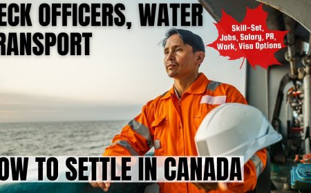 Deck officers, water transport Migration to Canada: A Detailed Guide on Salaries, Professional Responsibilities, and Preferred Locations