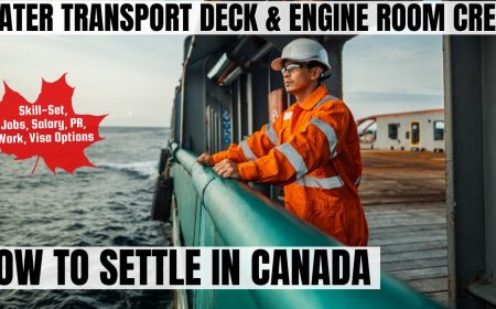 Water transport deck and engine room crew Migration to Canada: A Detailed Guide on Salaries, Professional Responsibilities, and Preferred Locations