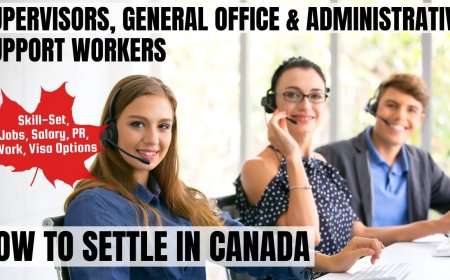 Supervisors, general office and administrative support workers Canada Immigration Pathways: Understanding Salaries, Work Roles, and Best Provinces