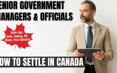 Senior government managers and officials Guide to Canada Immigration: Exploring Salaries, Job Duties, and Where to Live