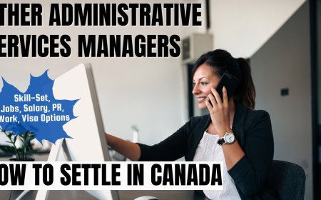 Other administrative services managers Migration to Canada: A Detailed Guide on Salaries, Professional Responsibilities, and Preferred Locations