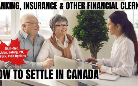 Banking, insurance and other financial clerks Migration to Canada: A Detailed Guide on Salaries, Professional Responsibilities, and Preferred Locations