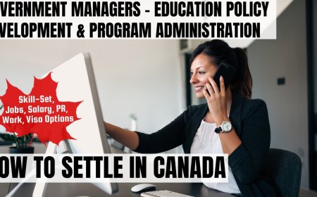 Government managers - education policy development and program administration Canada Immigration Pathways: Understanding Salaries, Work Roles, and Best Provinces