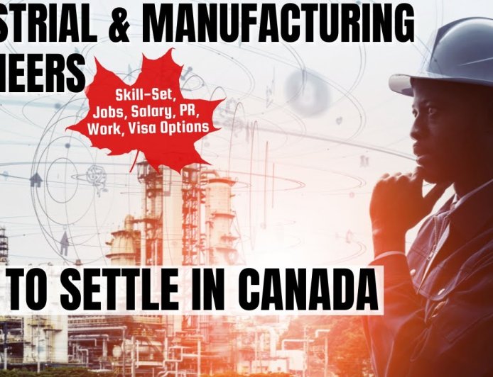 Industrial and manufacturing engineers Canada Immigration Pathways: Understanding Salaries, Work Roles, and Best Provinces