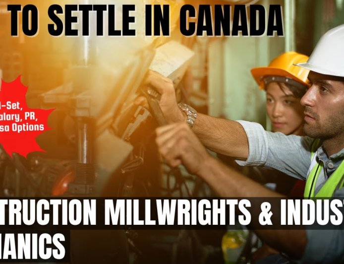 Construction millwrights and industrial mechanics Migration to Canada: A Detailed Guide on Salaries, Professional Responsibilities, and Preferred Locations