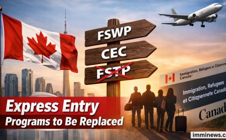 Major Express Entry Overhaul: Canada to Remove FSWP, CEC and FSTP Programs